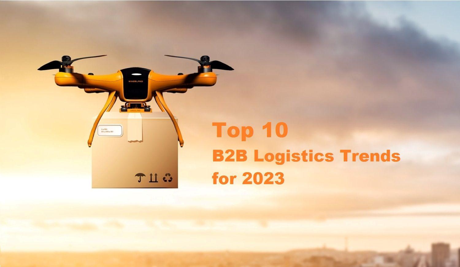 Top 10 B2B Logistics Trends